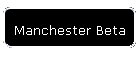 Manchester Beta